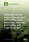 Innovative Animal Manure Management for Environmental Protection, Improved Soil Fertility and Crop Production