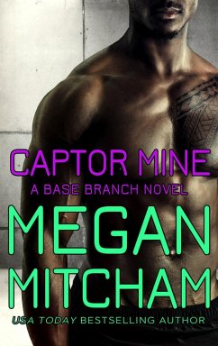 Captor Mine (The Base Branch Series, #13) (eBook, ePUB) - Mitcham, Megan