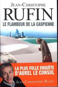 Le Flambeur de la Caspienne - Rufin, Jean-Christophe