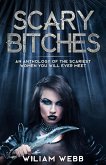 Scary Bitches: An Anthology of the Scariest Women You Will Ever Meet (eBook, ePUB)