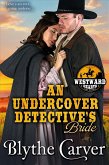 An Undercover Detective's Bride (Westward Hearts, #6) (eBook, ePUB)
