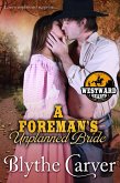 A Foreman's Unplanned Bride (Westward Hearts, #4) (eBook, ePUB) A Foreman's Unplanned Bride (Westward Hearts, #4) (eBook, ePUB)