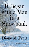 It Began with a Man in a Snowbank (eBook, ePUB)