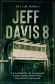 Jeff Davis 8: The True Story Behind the Unsolved Murder That Allegedly Inspired True Detective, Season One (Cold Case Crime, #1) (eBook, ePUB)