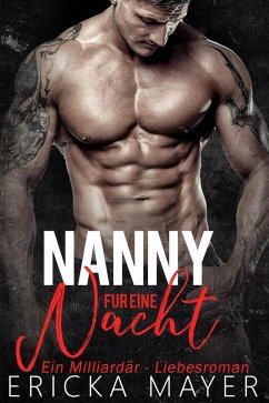 Nanny für eine Nacht: Ein Milliardär - Liebesroman (eBook, ePUB) - L., Michelle