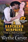 A Rancher's Surprise Mail Order Bride (Westward Hearts, #3) (eBook, ePUB) A Rancher's Surprise Mail Order Bride (Westward Hearts, #3) (eBook, ePUB)