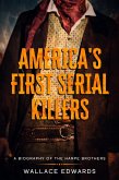 America's First Serial Killers: A Biography of the Harpe Brothers (Murder and Mayhem, #1) (eBook, ePUB) America's First Serial Killers: A Biography of the Harpe Brothers (Murder and Mayhem, #1) (eBook, ePUB)