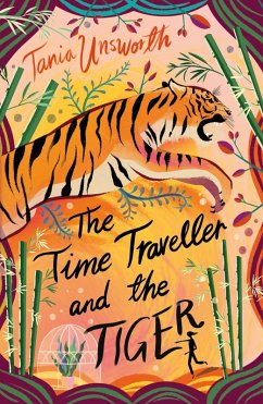 The Time Traveller and the Tiger (eBook, ePUB) - Unsworth, Tania