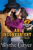 An Inconvenient Bride (Westward Hearts, #7) (eBook, ePUB) An Inconvenient Bride (Westward Hearts, #7) (eBook, ePUB)