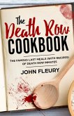 The Death Row Cookbook: The Famous Last Meals (With Recipes) of Death Row Convicts (eBook, ePUB)