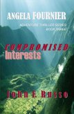 Angela Fournier - Compromised Interests (Adventure Thriller Series, #3) (eBook, ePUB)