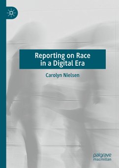 Reporting on Race in a Digital Era (eBook, PDF) - Nielsen, Carolyn