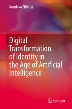 Digital Transformation of Identity in the Age of Artificial Intelligence (eBook, PDF) - Shibuya, Kazuhiko