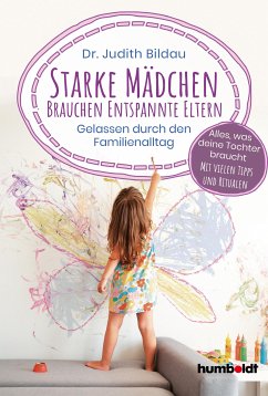 Starke Mädchen brauchen entspannte Eltern (eBook, PDF) - Bildau, Dr. med. Judith