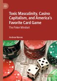 Toxic Masculinity, Casino Capitalism, and America's Favorite Card Game (eBook, PDF)