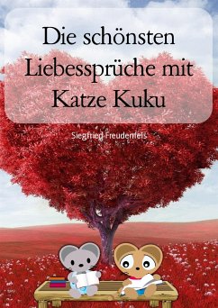 Die schönsten Liebessprüche mit Katze Kuku (eBook, ePUB) - Freudenfels, Siegfried