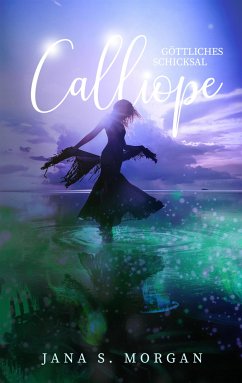Göttliches Schicksal: Calliope (eBook, ePUB) - Morgan, Jana S.