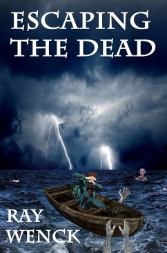 Escaping the Dead (The Dead Series, #3) (eBook, ePUB) - Wenck, Ray