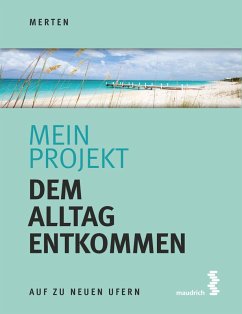 Mein Projekt: Dem Alltag entkommen (eBook, ePUB) - Merten, René