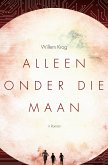 Alleen Onder Die Maan (eBook, ePUB)