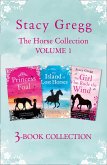 The Stacy Gregg 3-book Horse Collection: Volume 1: The Princess and the Foal, The Island of Lost Horses and The Girl Who Rode the Wind (eBook, ePUB)