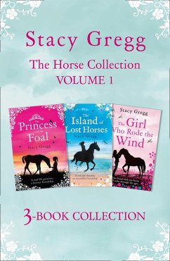 The Stacy Gregg 3-book Horse Collection: Volume 1 (eBook, ePUB) - Gregg, Stacy