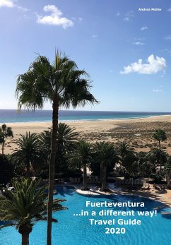 Fuerteventura ...in a different way! Travel Guide 2020 (eBook, ePUB) - Müller, Andrea