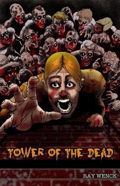 Tower of the Dead (The Dead Series, #1) (eBook, ePUB) - Wenck, Ray