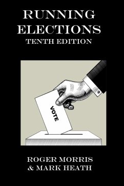 Running Elections (eBook, ePUB) - Morris, Roger; Heath, Mark