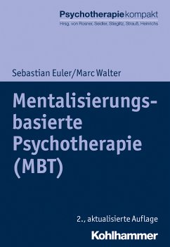 Mentalisierungsbasierte Psychotherapie (MBT) (eBook, ePUB) - Euler, Sebastian; Walter, Marc