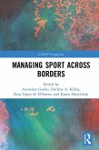 Managing Sport Across Borders (eBook, PDF)