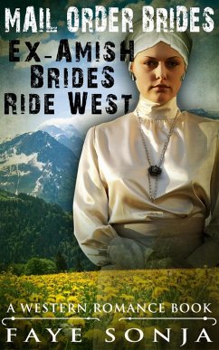 Mail Order Brides - Ex-Amish Brides Ride West (A Western Romance Book) (eBook, ePUB) - Sonja, Faye