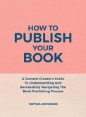 How To Publish Your Book (eBook, ePUB)