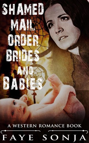 Shamed Mail Order Brides and Babies (A Western Romance Book) (eBook, ePUB) Shamed Mail Order Brides and Babies (A Western Romance Book) (eBook, ePUB)