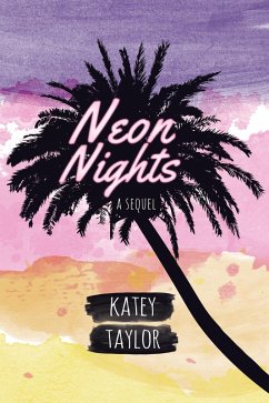 Neon Nights: A Sequel (Inebriated, #2) (eBook, ePUB) - Taylor, Katey