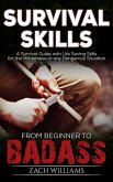 Survival Skills: A Guide with Life Saving Survival Skills for the Wilderness or any Dangerous Situation (eBook, ePUB) Survival Skills: A Guide with Life Saving Survival Skills for the Wilderness or any Dangerous Situation (eBook, ePUB)