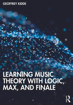 Learning Music Theory with Logic, Max, and Finale (eBook, ePUB) - Kidde, Geoffrey