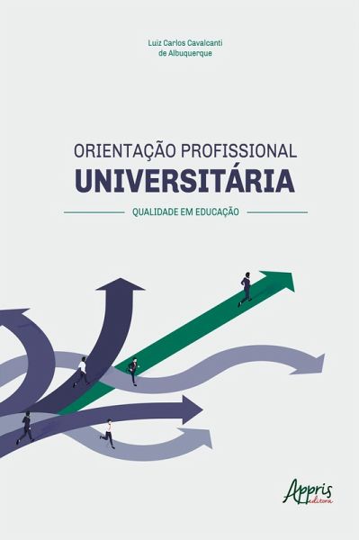 Orientação Profissional Universitária: Qualidade em Educação (eBook, ePUB) Orientação Profissional Universitária: Qualidade em Educação (eBook, ePUB)