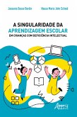 A Singularidade da Aprendizagem Escolar em Crianças com Deficiência Intelectual (eBook, ePUB)