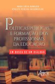Políticas Públicas e Formação dos Profissionais da Educação: Em Busca de um Diálogo (eBook, ePUB)