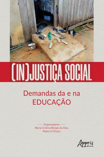 (In)Justiça Social: Demandas da e na Educação (eBook, ePUB) (In)Justiça Social: Demandas da e na Educação (eBook, ePUB)