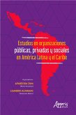 Estudios en Organizaciones Públicas, Privadas y Sociales en América Latina y el Caribe (eBook, ePUB)