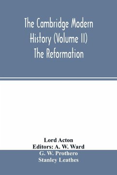 The Cambridge modern history (Volume II) The Reformation - Acton, Lord