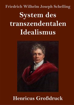 System des transzendentalen Idealismus (Großdruck) - Schelling, Friedrich Wilhelm Joseph