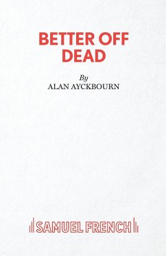 Better Off Dead - Ayckbourn, Alan