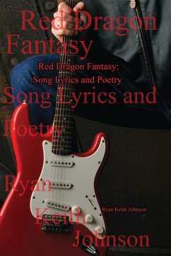 Red Dragon Fantasy; Song Lyrics and Poetry - Johnson, Ryan Keith