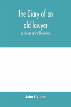 The diary of an old lawyer - Hallum, John