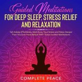 Guided Meditations for Deep Sleep, Stress Relief and Relaxation (eBook, ePUB) Guided Meditations for Deep Sleep, Stress Relief and Relaxation (eBook, ePUB)