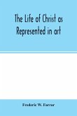 The life of Christ as represented in art