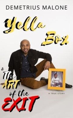 Yella Box and The Art of The Exit (eBook, ePUB) - Malone, Demetrius